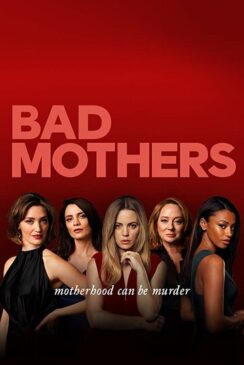 Клуб плохих матерей / Bad Mothers