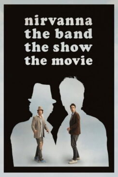 Шоу «Группы Нирванна». Фильм / Nirvanna the Band the Show the Movie
